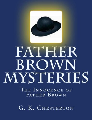 G. K. Chesterton, S. M. Sheley, Summit Classic Press: Father Brown Mysteries The Innocence of Father Brown [Large Print Edition] (Paperback, 2014, Createspace Independent Publishing Platform)