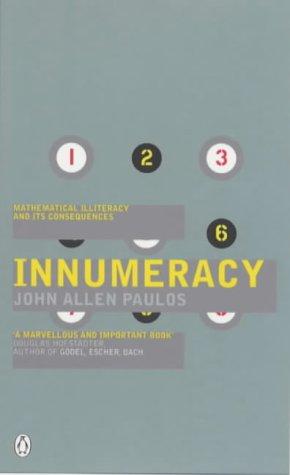 John Allen Paulos: Innumeracy (2000, Penguin Books Ltd)