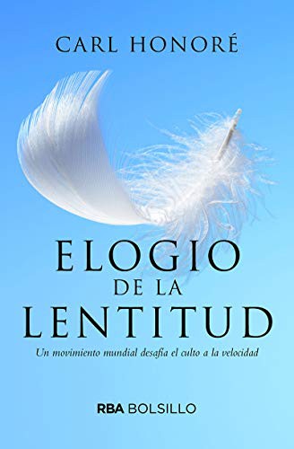 Carl Honoré, JORDI FIBLA FEITO: Elogio a la lentitud (Paperback, RBA Bolsillo)