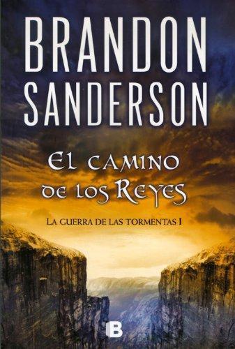 Brandon Sanderson: El camino de los reyes (La guerra de las tormentas, #1) (Spanish language, 2012, Ediciones B)