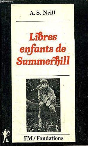 A. S. Neill: Libres enfants de Summerhill (French language, Éditions Maspero)