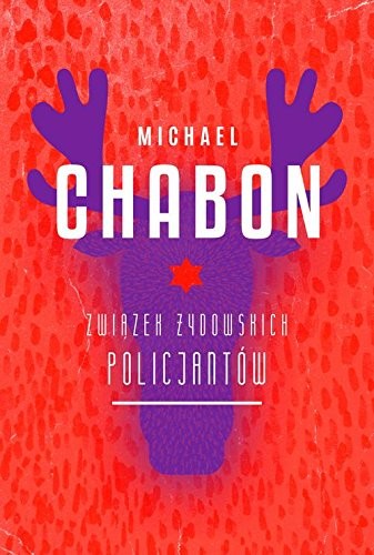 Michael Chabon: Zwiazek Zydowskich Policjantow (Hardcover, 2018, W.A.B. / GW Foksal)