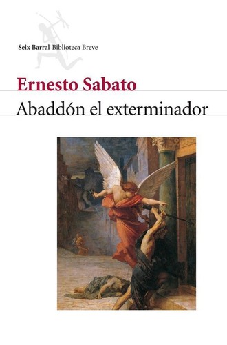 Ernesto Sábato ..: Abaddon El Exterminador (Paperback, Spanish language, 2002, Seix Barral)