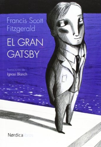 Francis Scott Fitzgerald, Iganasi Blanch, José Manuel Álvarez Florez, Iganasi Blanch, Iganasi Blanch: El Gran Gatsby (Paperback, 2013, Nórdica Libros)