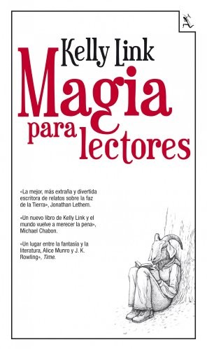 Kelly Link: Magia para lectores (2011, Editorial Seix Barral, S.a.)