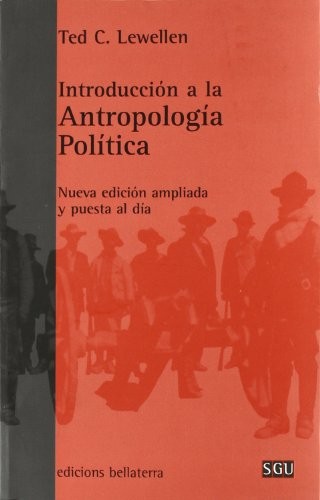 Ted C. Lewellen: Introducción a la antropología política (Paperback, 2009, Edicions Bellaterra)