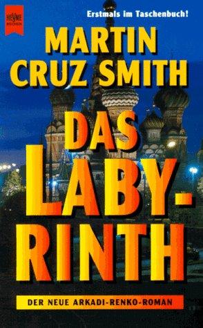 Martin Cruz Smith: Das Labyrinth. Der neue Arkadi- Renko- Roman. (Paperback, German language, 1995, Heyne)