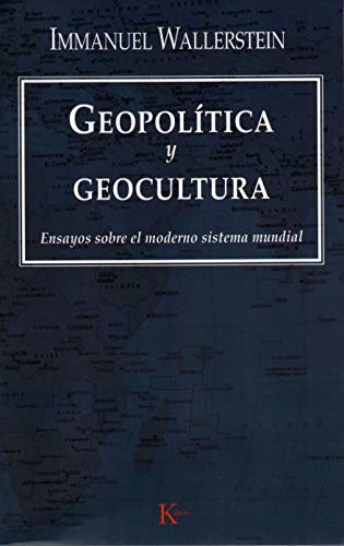 Eugenia Vázquez Nacarino, Immanuel Wallerstein: Geopolítica y geocultura (Paperback, 2011, Editorial Kairós SA, KAIRÓS)