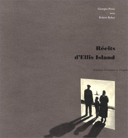 Georges Perec: Récits d'Ellis Island (French language, 1994, P.O.L)