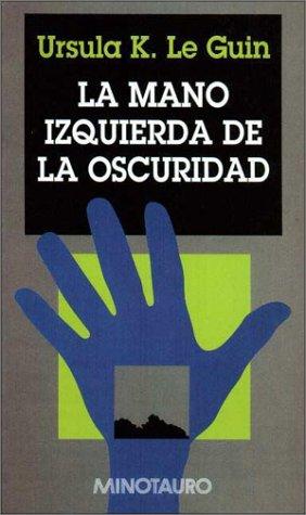 Ursula K. Le Guin: La Mano Izquierda de La Oscuridad (Paperback, 2000, Minotauro)
