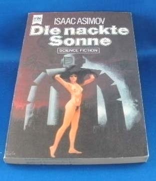 Isaac Asimov: Die nackte Sonne (Paperback, German language, 1976, Heyne Verlag)