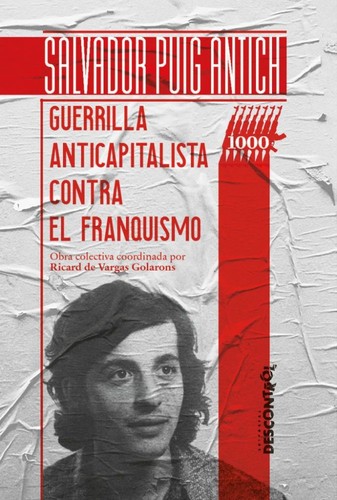 Ricard de Vargas Golarons: Salvador Puig Antich (Spanish language, 2021, Editorial Descontrol)