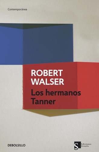 Robert Walser: Los hermanos Tanner. - 2. edición (2015,  Siruela)