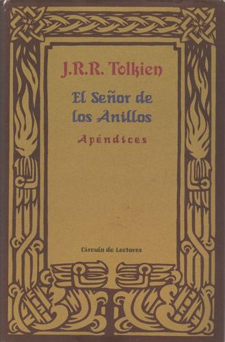 J.R.R. Tolkien: El Señor de los Anillos. Apéndices (Hardcover, Spanish language, 2002, Circulo de Lectores)