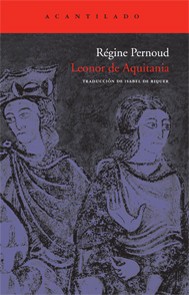 Régine Pernoud: Leonor de Aquitania  (2009, acantilado, ACANTILADO, Acantilado)