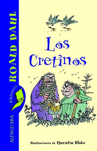Roald Dahl: Los Cretinos (Hardcover, ALFAGUARA)