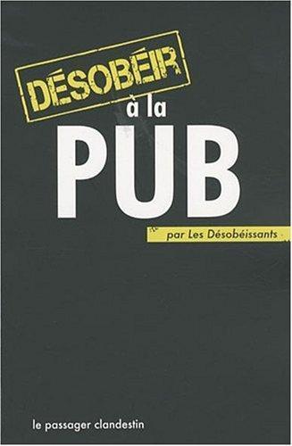 Les Désobéissants: Désobéir à la pub (French language)