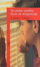 Andreu Martin, Jaume Ribera: No Pidas Sardinas Fuera De Temporada/Don't Ask for Sardines Out of Season (Young Adults) (Paperback, Spanish language, 1997, Alfaguara)