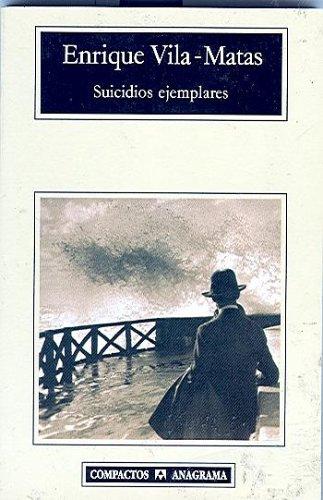 E. Vila-matas: Suicidios ejemplares (Paperback, Spanish language, Editorial Anagrama)