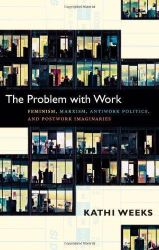 Kathi Weeks: The Problem with Work (2011)