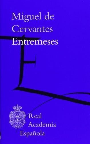 Miguel de Cervantes Saavedra: Entremeses (Spanish language, 2012, Real Academia Española)