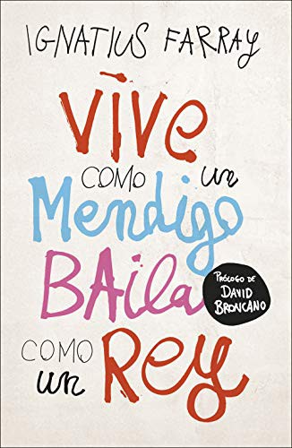 Ignatius Farray: Vive como un mendigo, baila como un rey (Paperback, 2020, Ediciones Temas de Hoy)