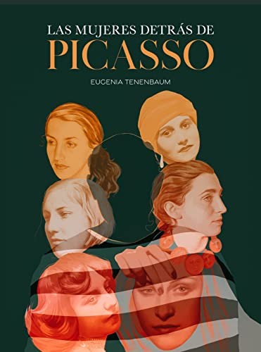 Eugenia Tenenbaum: Las mujeres detrás de Picasso (Hardcover, 2023, Lunwerg Editores)