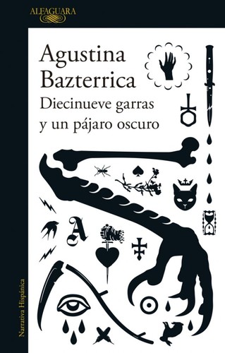 Agustina Bazterrica: Diecinueve garras y un pájaro oscuro (Alfaguara)