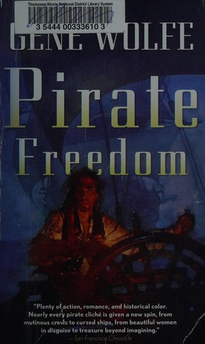 Gene Wolfe: Pirate Freedom (2017, Doherty Associates, LLC, Tom)