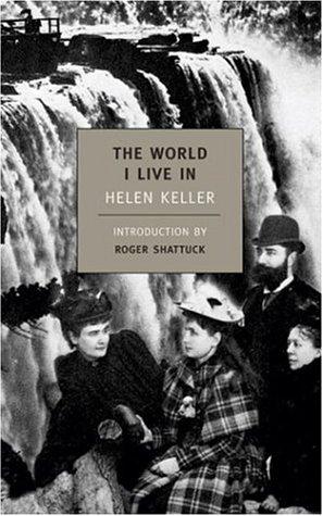 Helen Keller: The World I Live In (New York Review Books Classics) (Paperback, 2004, NYRB Classics)