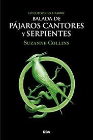 Suzzane Collins: Balada de pájaros cantores y serpientes (2020, RBA)