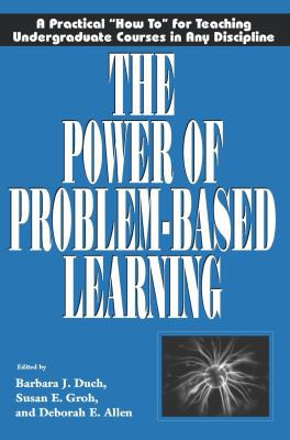 Barbara J. Duch, Susan E. Groh, Deborah E. Allen: Power of Problem-Based Learning (2011, Stylus Publishing, LLC)