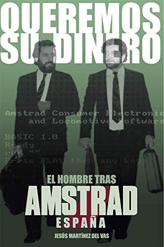 QUEREMOS SU DINERO EL HOMBRE TRAS AMSTRAD ESPAÃ‘A (Hardcover)