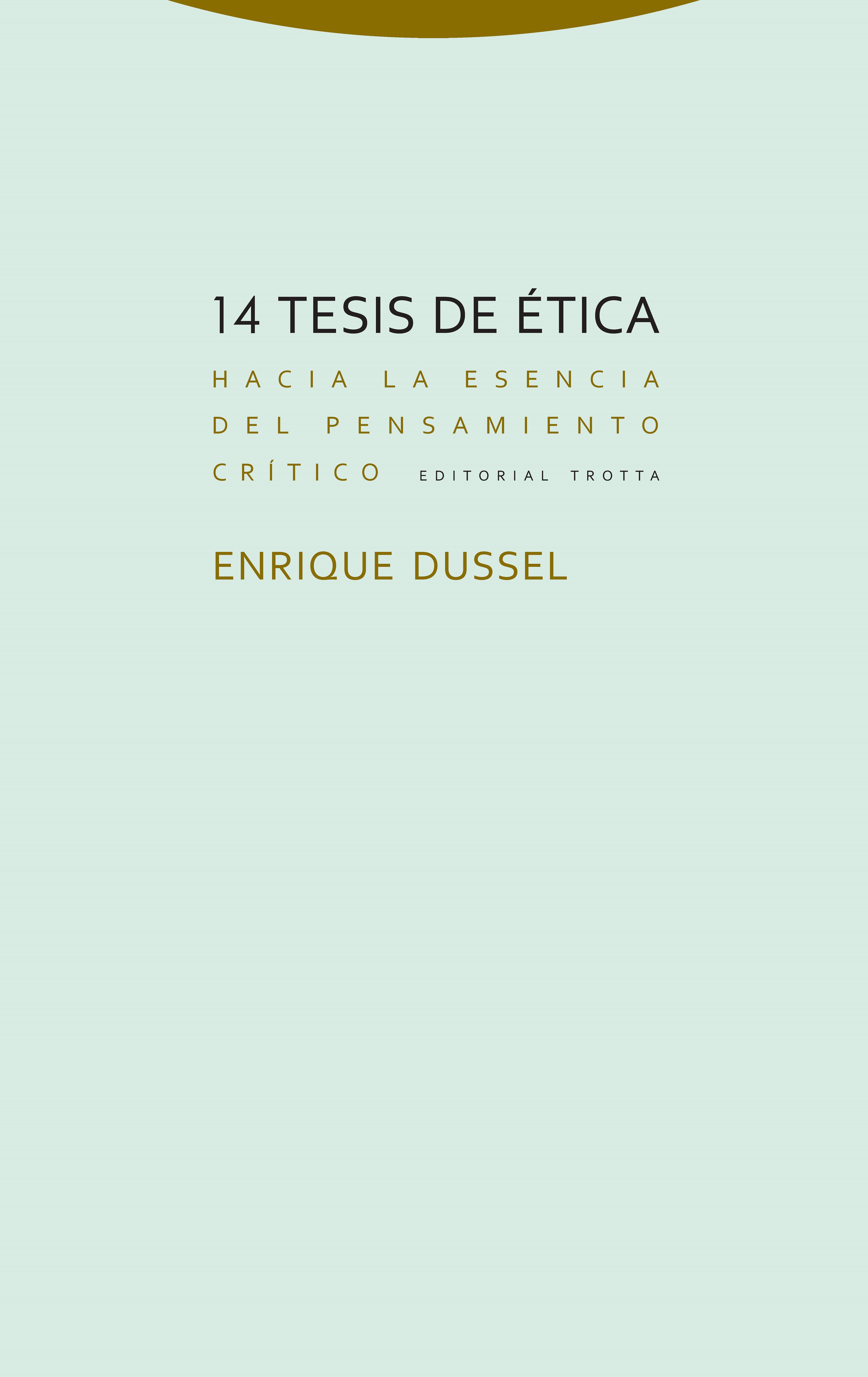 Enrique D Dussel: 14 tesis de ética (Paperback, Español language, 2016, Editorial Trotta)