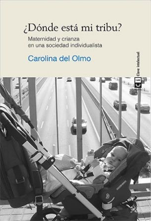 Carolina del Olmo: ¿Dónde está mi tribu? (2013, Clave intelectual)