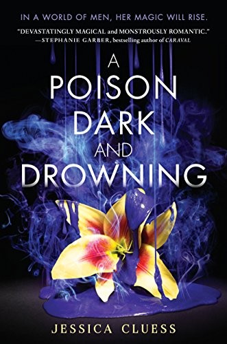 Jessica Cluess: A Poison Dark and Drowning (Paperback, 2018, Ember)