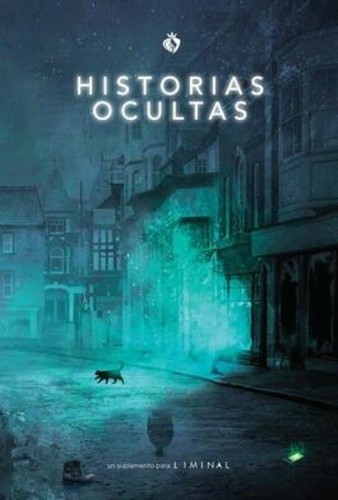 Guy Milner, José Alarico Teixeira Manzano, Víctor Romero, Sandra Vidal, Victoria Pastor Ruiz, Marta Llopis Mora, Paul Baldowski, Neil Gow, Paul Mitchener: Liminal: Historias Ocultas (Hardcover, Spanish language, 2021, The Hills Press)