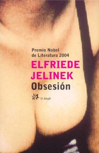 Elfriede Jelinek: Obsesion (Modernos Y Clasicos) (Paperback, Spanish language, El Aleph)