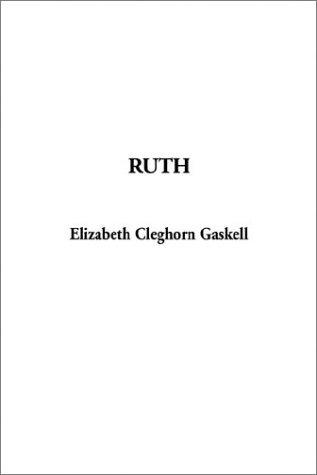 Elizabeth Cleghorn Gaskell: Ruth (Paperback, IndyPublish.com)