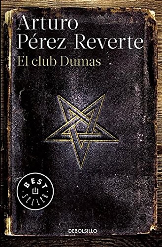 Arturo Pérez-Reverte: club Dumas (Spanish language, 2015, Penguin Random House Grupo Editorial, Debolsillo)