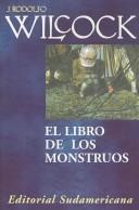 J. Rodofo Wilcock: El Libro De Los Monstruos/ the Book of Monsters (Paperback, Spanish language, 1999, Sudamericana)