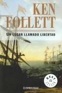 Ken Follett: Un Lugar Llamado Libertad/ a Place Called Freedom (Paperback, Spanish language)