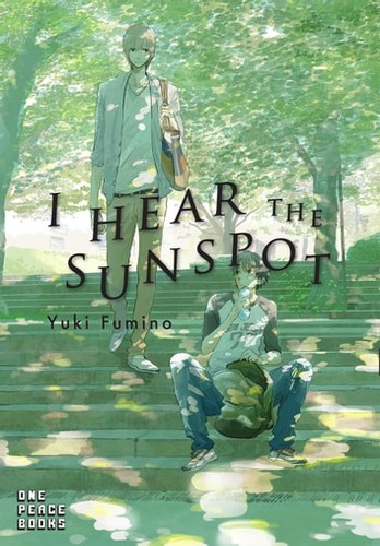 Yuki Fumino: I Hear the Sunspot (EBook, 2020, One Peace Books, Incorporated)