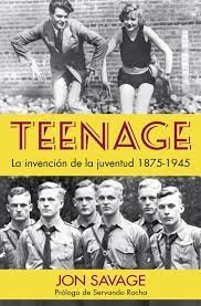 Jon Savage: Teenage (2018, Desperta Ferro)