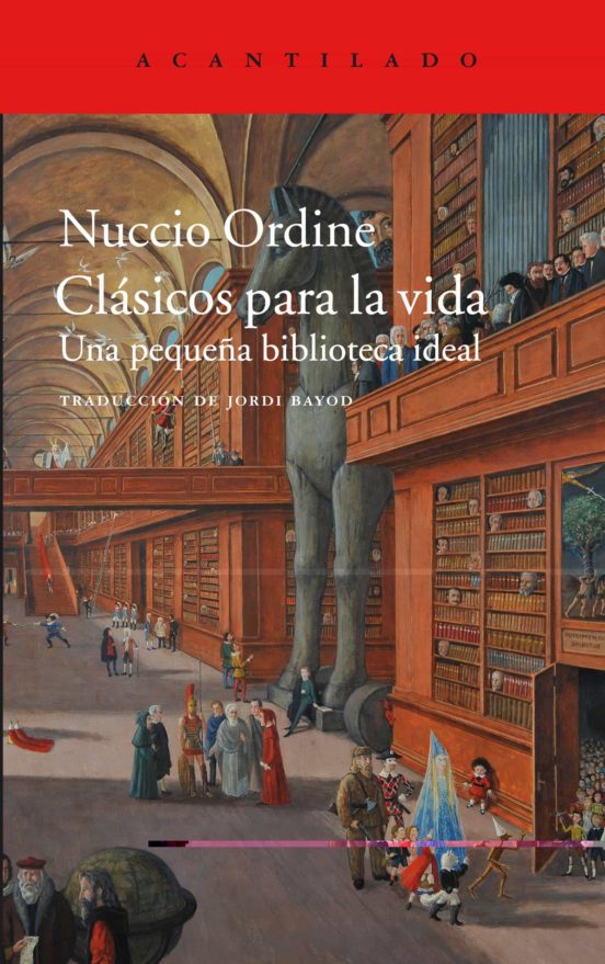 Nuccio Ordine, Jordi Bayod Brau (traductor): Clásicos para la vida (Paperback, castellà language, 2017, Acantilado)