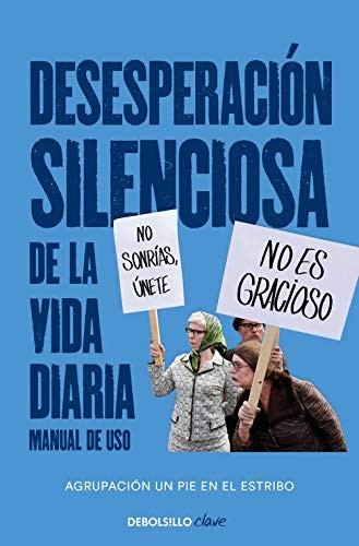 Un pie en el estribo Un pie en el estribo: Desesperación silenciosa de la vida diaria (Paperback, Debolsillo, DEBOLSILLO)