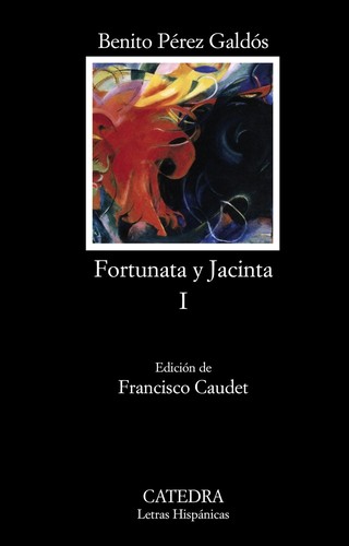 Benito Pérez Galdós: Fortunata y Jacinta (Paperback, Spanish language, 2014, Cátedra)