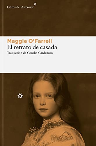 Concha Cardeñoso, Maggie O'Farrell: El retrato de casada (Paperback, 2023, Libros del Asteroide)