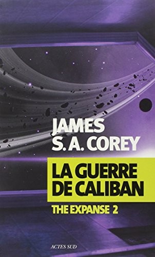 James S.A. Corey, Thierry Arson: La Guerre de Caliban (French language, Actes Sud)