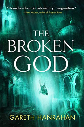 Gareth Hanrahan: The Broken God (Paperback, Orbit)